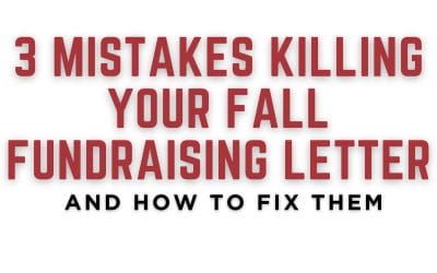 The 3 Biggest Mistakes that are Killing Your Fall Fundraising Letter