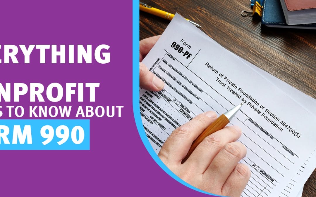Everything Your Nonprofit Needs to Know About Form 990