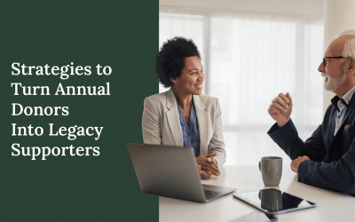 4 Strategies to Turn Annual Donors Into Legacy Supporters